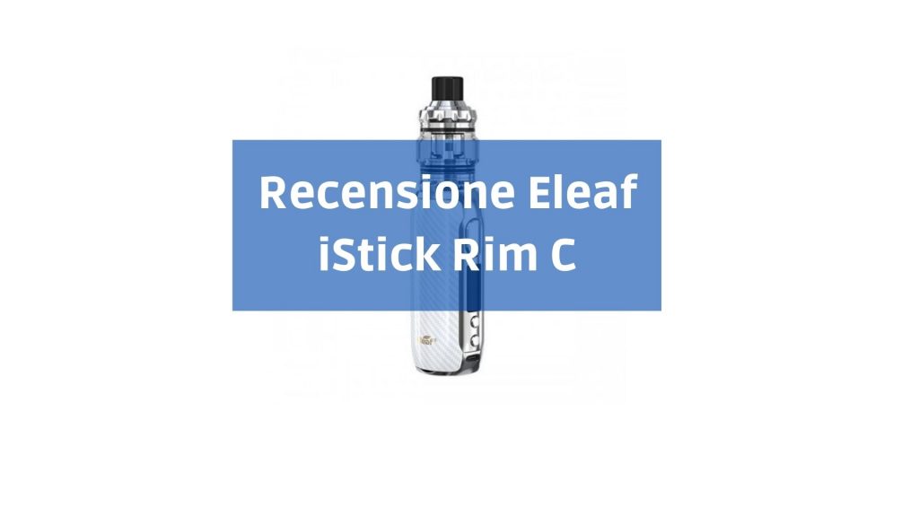 recensione eleaf istick rim c