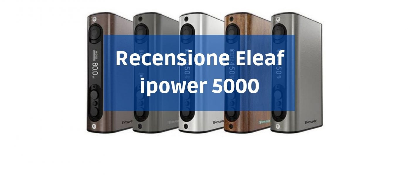 recensione eleaf ipower 5000